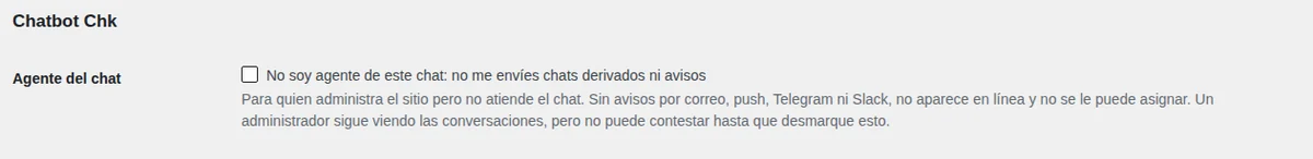 Usuarios > Perfil: la casilla "No soy agente de este chat".